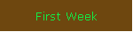 First Week